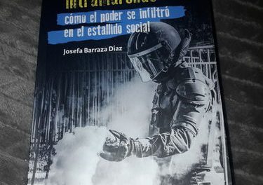 Los Intramarchas: cómo el poder se infiltró en el estallido social (Josefa Barraza Díaz)